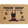 fashwork Tappeto PERSONALIZZATO con nome cane divertente Doberman Perchè bussi? Zerbino in poliestere 60x40 cm