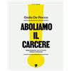 Eris Aboliamo il carcere. Immaginare un futuro senza prigioni