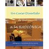 CREATESPACE Un curso divertido de iniciacion a la RADIONICA: Milagros en las palmas de tus manos: Volume 1