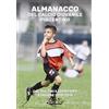 Officine Gutenberg Almanacco del calcio giovanile piacentino. Cat. pulcini e esordienti stagione 2015-2016