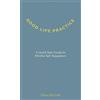 Applied Attention Press Good Life Practice: A Quick Start Guide to Mindful Self-Regulation