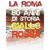 Zenit La Roma - 80 Anni Di Storia Giallorossa (DVD) Documentario