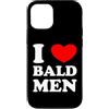 Funny Sarcastic Joke Slogan Custodia per iPhone 12/12 Pro I Love Bald Men