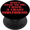 Impegnato Ragazzo Coppia Coordinata San Don't Talk To Me I Have A Crazy Girlfriend Fidanzata Gelosa PopSockets PopGrip Adesivo
