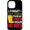 Forget Glass Slippers Princess Wears Fir Custodia per iPhone 13 Pro Max Dimentica le pantofole di vetro Questa principessa indossa stivali antincendio
