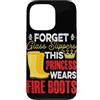 Forget Glass Slippers Princess Wears Fir Custodia per iPhone 13 Pro Dimentica le pantofole di vetro Questa principessa indossa stivali antincendio