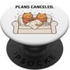 Ironic Introvert Quotes & Gifts Two Cats Plans Canceled Funny Couch Seduto Tea Kitten Gift PopSockets PopGrip Adesivo
