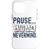 Funny Mahjong Game Sarcastic Mahj Appare Custodia per iPhone 16 Pro Max Pausa Nevermind Mahjong Grafica Giocare Mahjong Amanti del gioco
