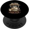 Caffeine Lover Sarcastic Office Humor De Coffee Addict Troppo mattina non abbastanza ufficio caffè PopSockets PopGrip Adesivo