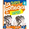 MONDADORI La SUPER bottega dei saperi. Ambito Antropologico. Con Storia, Geografia, Il mio Atlante. Per la 4 ͣ classe della Scuola elementare. Con Quaderno valutazione Storia Geografia. Con e-book (Vol. 1)