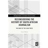 Routledge Reconsidering the History of South African Journalism: The Ghost of the Slave Press