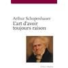 CIRCE L'art d'avoir toujours raison ou dialectique éristique suivi de Schopenhauer et la dialectique