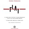 Anima Edizioni Flat. Il mondo non è ciò che vi è stato raccontato o ciò in cui avete sempre creduto