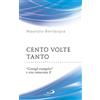 San Paolo Edizioni Cento volte tanto. «Consigli evangelici» e vita consacrata (Vol. 2)