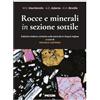 Piccin Rocce e minerali in sezione sottile. Ediz. italiana condotta sulla seconda in lingua inglese