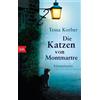 Tessa Korber Die Katzen von Montmartre: Kriminalroman (Tascabile)