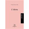 Libri dell'Arco L'idiota. Ediz. integrale