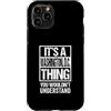 Funny Washington, D.C. Gift Ideas Custodia per iPhone 11 Pro It's A Washington, D.C. Thing You Wouldn't Understand