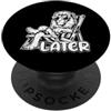 Later Holiday / Vacation Apparel & Cloth Ci vediamo dopo Estate o Vacanze - Lion PopSockets PopGrip Adesivo