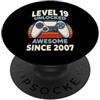 Level 19 Unlocked Awesome Since 2007 Livello 19 sbloccato fantastico dal 2007 PopSockets PopGrip Adesivo