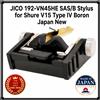 JICO 192-VN45HE SAS/B Stylus per Shure V15 Type IV Boron Japan nuovo