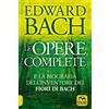 Macro Edizioni Le opere complete e la biografia dell'inventore dei fiori di Bach