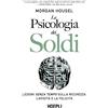 Hoepli Libro - Housel Morgan - La Psicologia Dei Soldi. Lezioni Senza Tempo Sulla Ricch