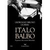 Nave Di Teseo (La) Libro - Guerri Giordano Bruno - Italo Balbo. Il Gerarca Che Oscuro Mussolini -