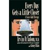 Ginny Elkin Irvin D. Yalom Every Day Gets a Little Closer (Tascabile)