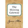 James Allen The Shining Gateway (Tascabile)