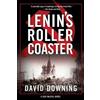 David Downing Lenin's Roller Coaster (Tascabile)