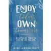 Laine Lawson Craft Enjoy Today, Own Tomorrow (Tascabile)