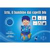 Homeless Book Artù, il bambino dai capelli blu, in CAA (Comunicazione Aumentativa Alternativa). Ediz. illustrata
