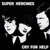 Super Heroines Cry for Help (Vinyl LP) 12" Album