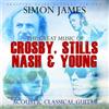 Simon James The Great Music of Crosby, Stills, Nash & Young (CD) Album
