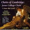 Jesus College Choir, Cambridge Jesus College Choir: I Saw the Lord (CD) Album