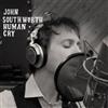 John Southworth Human Cry (Vinyl LP) 12" Album