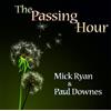 Mick Ryan & Paul Downes The Passing Hour (CD) Album