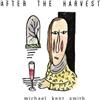 Michael Kent Smith After the Harvest (CD) Album
