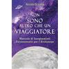 YOUCANPRINT Non sono altro che un viaggiatore. Manuale di insegnamenti extraterrestri per l'evoluzione