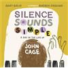 CALKINS CREEK Silence Sounds Simple: A Day in the Life of John Cage
