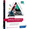 Anke Goldbach Affinity Designer 2: Schritt für Schritt zu Vek (Copertina rigida)