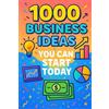 Sam Raven 1000 Business Ideas You Can Start Today (Tascabile) 1000 Ideas Books