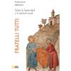 Fratelli tutti. Carta encíclica sobre la fraternidad y la amistad so (Tascabile)