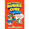 Charlotte Gibbs How To Solve A Rubik's Cube For Kids (Tascabile)