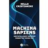 Nello Cristianini Machina Sapiens (Tascabile)
