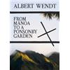 Albert Wendt From Mānoa to a Ponsonby Garden (Tascabile)
