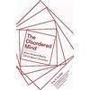 Little, Brown Book Group The Disordered Mind: What Unusual Brains Tell Us About Ourselves