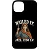 Nailed It Jael 1200 Bc Funny Tees and Gi Custodia per iPhone 13 Nailed It Jael 1200 Bc Funny Meme