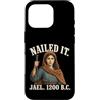 Nailed It Jael 1200 Bc Funny Tees and Gi Custodia per iPhone 16 Pro Nailed It Jael 1200 Bc Funny Meme